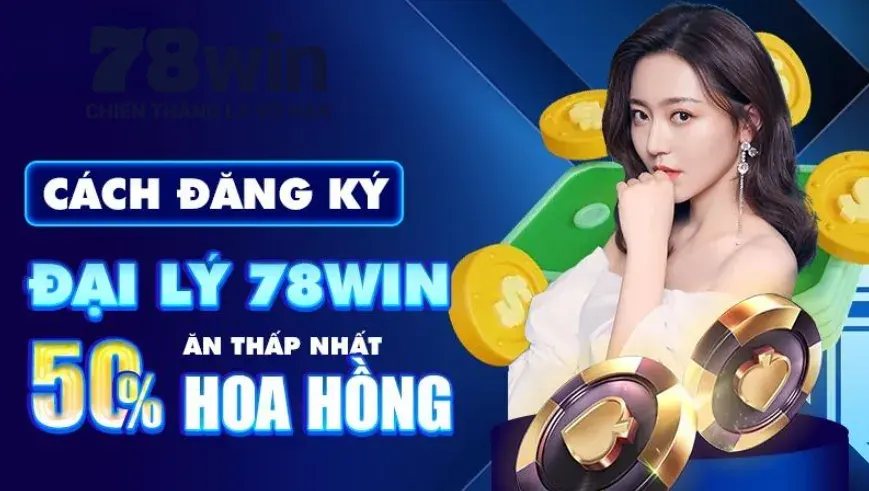 Hướng dẫn mở tài khoản đại lý 78win nhanh chóng