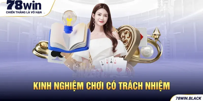 Kinh nghiệm chơi cờ bạc có trách nhiệm